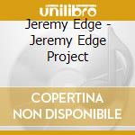 Jeremy Edge - Jeremy Edge Project cd