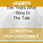Ten Years After - Sting In The Tale cd