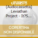 (Audiocassetta) Leviathan Project - It?S Their World cd