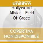 Hollywood Allstar - Field Of Grace cd