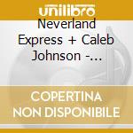 Neverland Express + Caleb Johnson - Paradise Found: Bat Out Of Hell Reignited cd