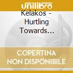 Kelakos - Hurtling Towards Extinction cd