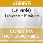 (LP Vinile) Trapeze - Medusa vinile