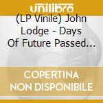 (LP Vinile) John Lodge - Days Of Future Passed - My Sojourn vinile