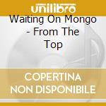 Waiting On Mongo - From The Top cd
