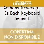Anthony Newman - Js Bach Keyboard Series I cd