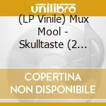 (LP Vinile) Mux Mool - Skulltaste (2 Lp)