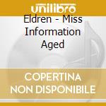 Eldren - Miss Information Aged cd