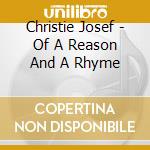 Christie Josef - Of A Reason And A Rhyme