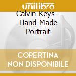 Calvin Keys - Hand Made Portrait cd