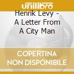 Henrik Levy - A Letter From A City Man cd