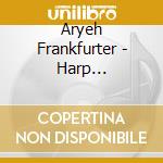 Aryeh Frankfurter - Harp Chronicles 1: Secret Bride Lest Harp Strings cd musicale di Aryeh Frankfurter