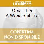 Opie - It'S A Wonderful Life cd