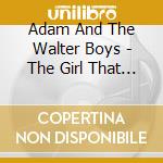 Adam And The Walter Boys - The Girl That Smokes cd