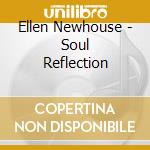 Ellen Newhouse - Soul Reflection cd