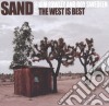 Kim Fowley & Roy Swedeen - Sand - The West Is Best cd musicale di Sand