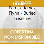 Patrick  James  Flynn - Buried Treasure cd