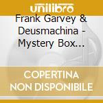Frank Garvey & Deusmachina - Mystery Box House cd