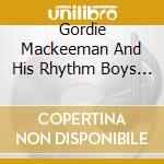 Gordie Mackeeman And His Rhythm Boys - Dreamland cd musicale di Gordie Mackeeman And His Rhythm Boys