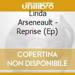 Linda Arseneault - Reprise (Ep) cd
