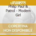Philip Paul & Patrol - Modern Girl cd
