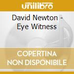 David Newton - Eye Witness cd