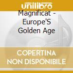 Magnificat - Europe'S Golden Age cd