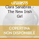 Clara Sanabras - The New Irish Girl cd musicale di Clara Sanabras