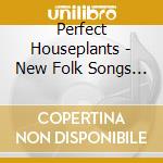 Perfect Houseplants - New Folk Songs (Sacd) cd