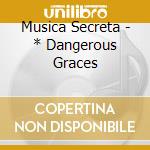 Musica Secreta - * Dangerous Graces cd