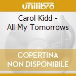 Carol Kidd - All My Tomorrows cd