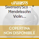 Swensen/Sco - * Mendelssohn Violin Concerto cd
