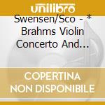 Swensen/Sco - * Brahms Violin Concerto And Hungarian Dances cd