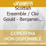 Scottish Ensemble / Clio Gould - Benjamin Britten Les Illuminations cd