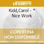 Kidd,Carol - * Nice Work cd
