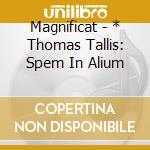 Magnificat - * Thomas Tallis: Spem In Alium cd