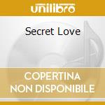 Secret Love cd musicale di MARTIN CLAIRE