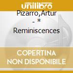 Pizarro,Artur - * Reminiscences cd