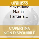 Maximiliano Martin - Fantasia (Sacd)