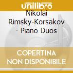 Nikolai Rimsky-Korsakov - Piano Duos cd musicale di Nikolai Rimsky