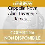 Cappella Nova Alan Tavener - James Macmillan: Tenebrae cd