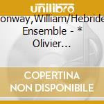 Conway,William/Hebrides Ensemble - * Olivier Messiaen: Chamber Works cd