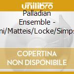 Palladian Ensemble - Ucellini/Matteis/Locke/Simpson (2 Cd) cd