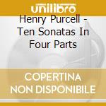 Henry Purcell - Ten Sonatas In Four Parts cd