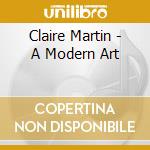 Claire Martin - A Modern Art cd musicale di Claire Martin