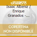 Isaac Albeniz / Enrique Granados - Iberia (2 Sacd) cd musicale di Artur Pizarro
