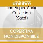 Linn Super Audio Collection (Sacd) cd