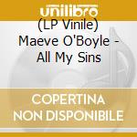 (LP Vinile) Maeve O'Boyle - All My Sins