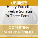 Henry Purcell - Twelve Sonatas In Three Parts - Retrospect Trio cd