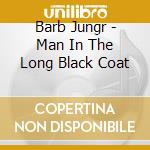 Barb Jungr - Man In The Long Black Coat cd